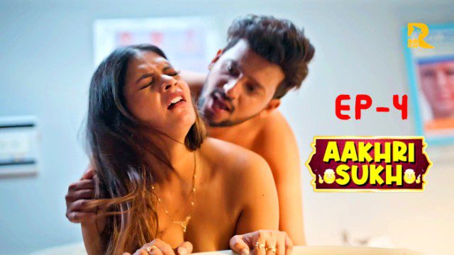 Aakhri Sukh E04 2024 Hindi Hot Web Series – Rioplus