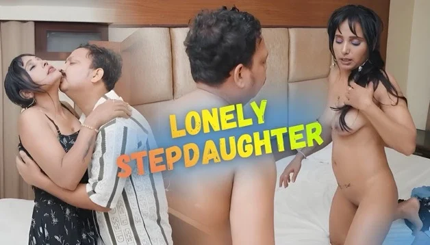 Lonely Stepdaughter 2025 Hindi Uncut Short Film
